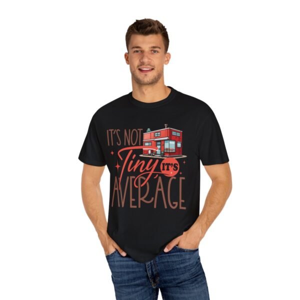 It's not Tiny - It's Average Tee - T-Shirt for Shipping Container Lovers
